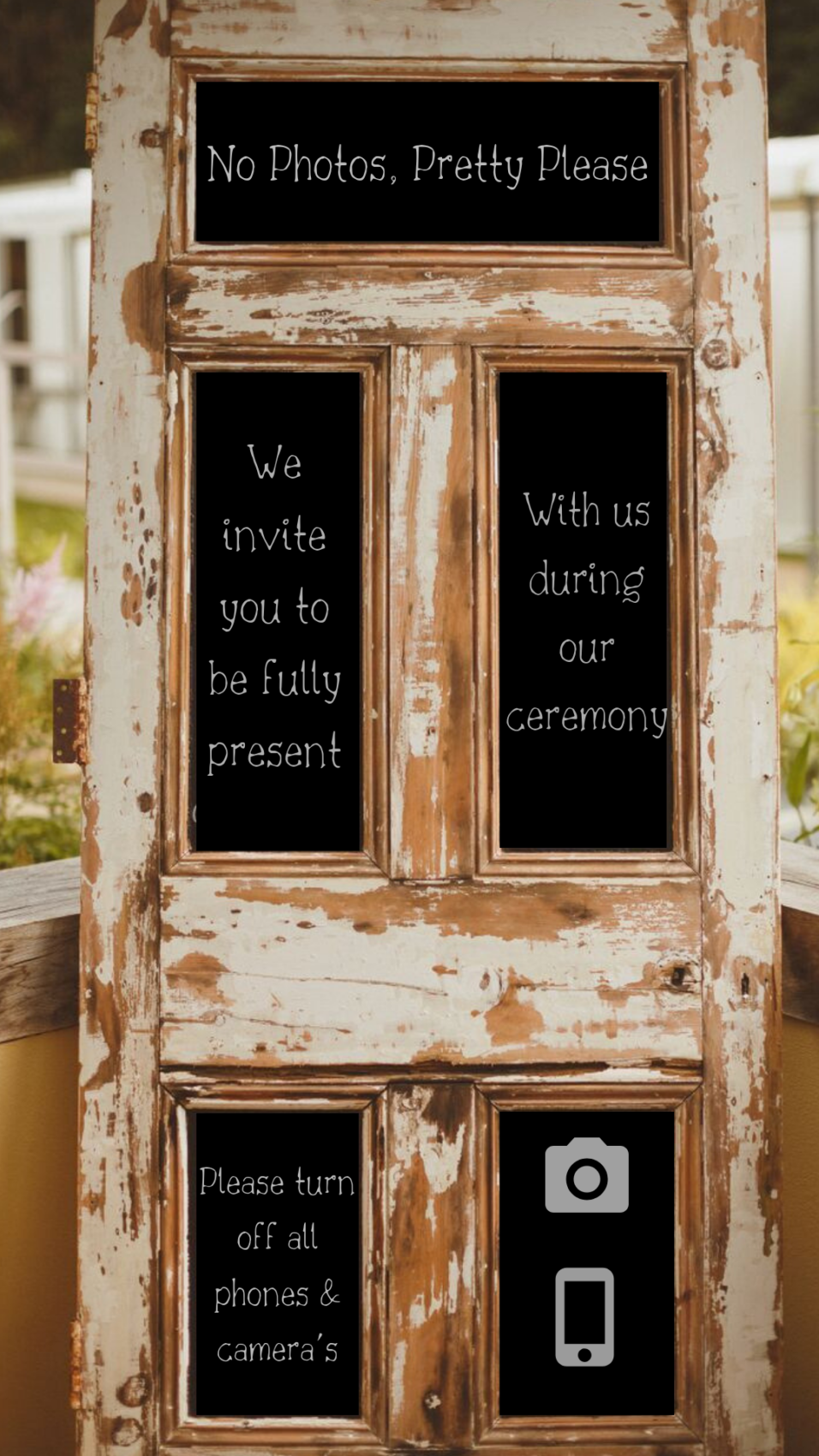 salvaged door, chalk board, sign, simple reminder, polite notice, no phones, no technology, be present, ever after, wedding sign, wedding rules